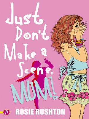 cover image of Just Don't Make a Scene, Mum!